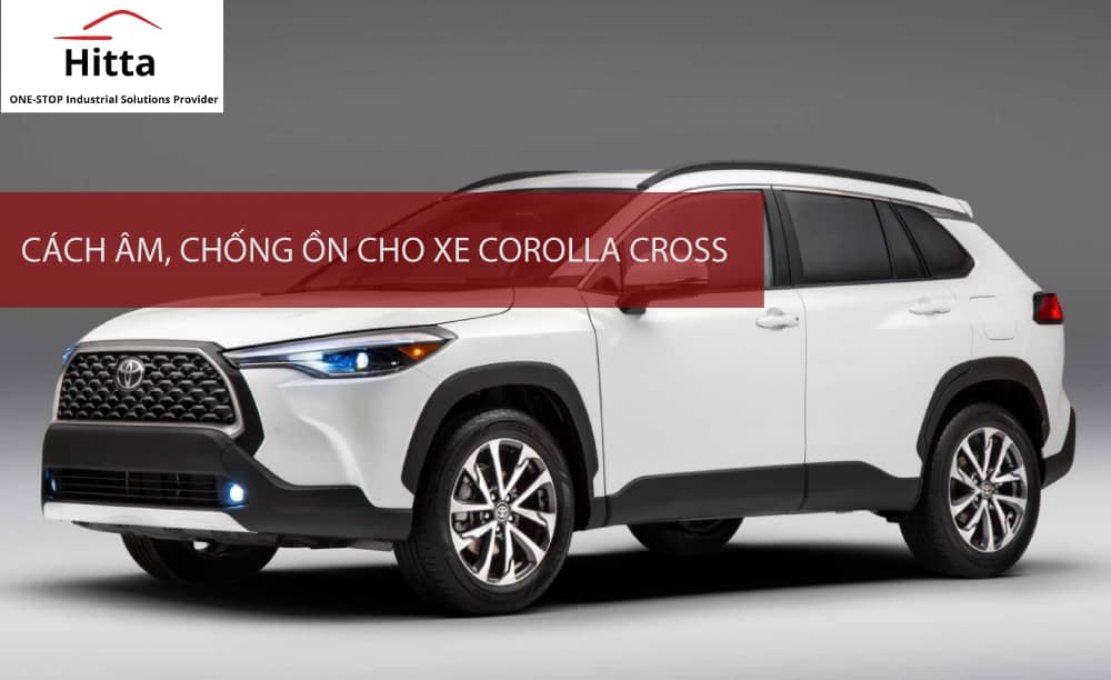 Cách âm chống ồn Toyota Corolla Cross