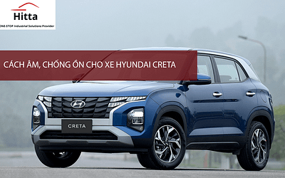 Cách âm chống ồn Hyundai Creta
